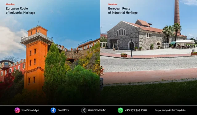 İzmir’in endüstriyel mirasına Avrupa’dan tescil