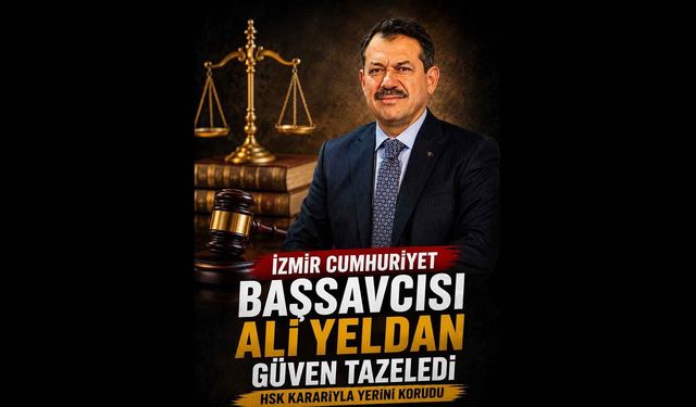 İzmir Cumhuriyet Başsavcısı Ali Yeldan görevini korudu