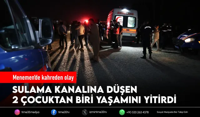 İzmir’de sulama kanalında facia