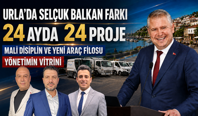 Urla’da Selçuk Balkan farkı: 24 ayda 24 proje
