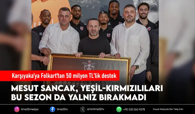Karşıyaka’ya Folkart’tan 50 milyon TL’lik destek