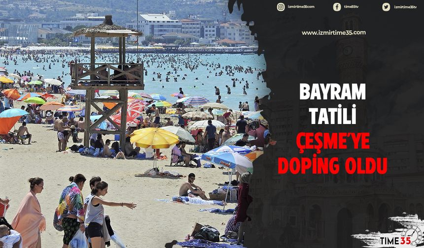Bayram tatili Çeşme'ye doping oldu