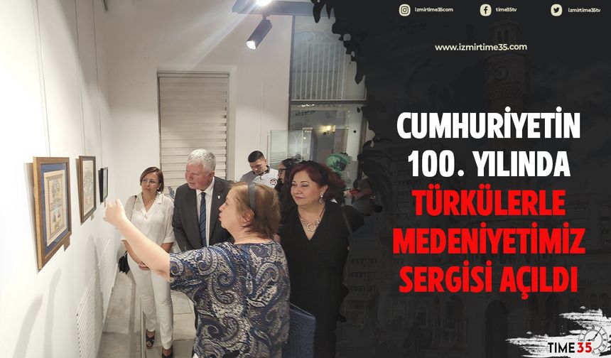 Cumhuriyetin 100. Yılında Türkülerle Medeniyetimiz sergisi açıldı