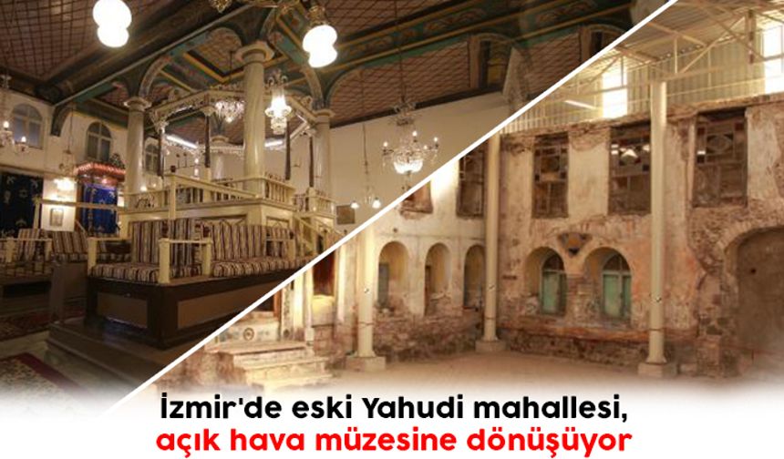 İzmir'de eski Yahudi mahallesi, açık hava müzesine dönüşüyor