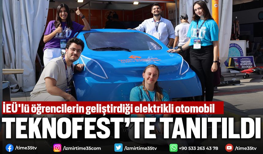 İEÜ'lü öğrencilerin elektrikli otomobili TEKNOFEST’te tanıtıldı
