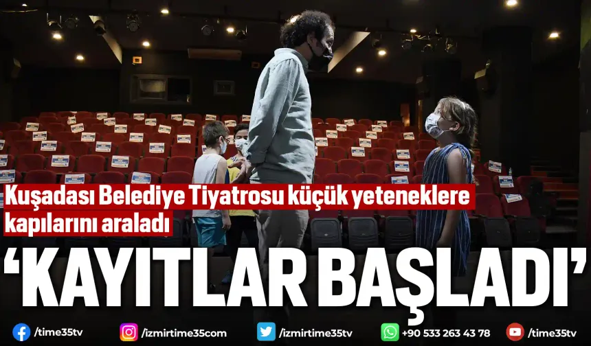 Kuşadası Belediye Tiyatrosu küçük yeteneklere kapılarını araladı