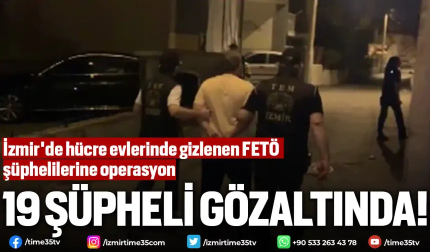 İzmir'de FETÖ şüphelilerine operasyon