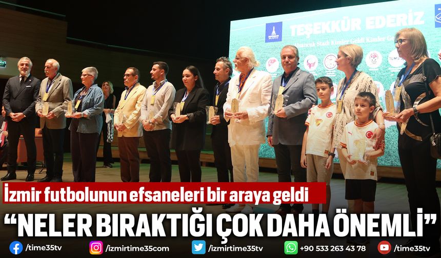 İzmir futbolunun efsaneleri bir araya geldi