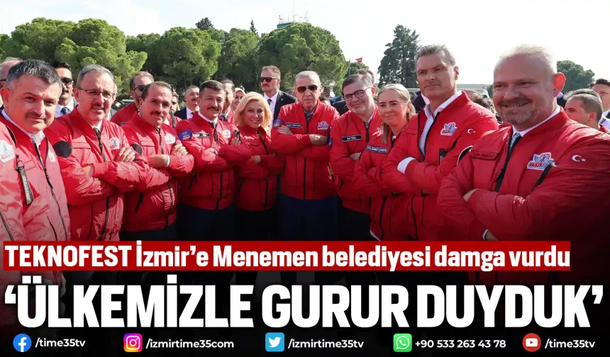 TEKNOFEST İzmir’e Menemen belediyesi damga vurdu