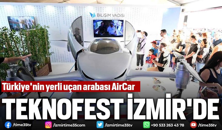 Türkiye'nin yerli uçan arabası AirCar, TEKNOFEST İzmir'de ilgiyle incelendi
