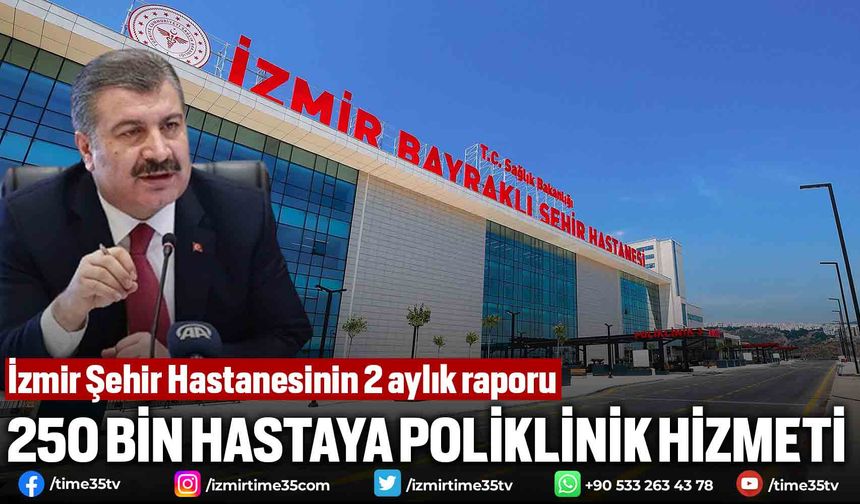 İzmir Şehir Hastanesinin 2 aylık raporu