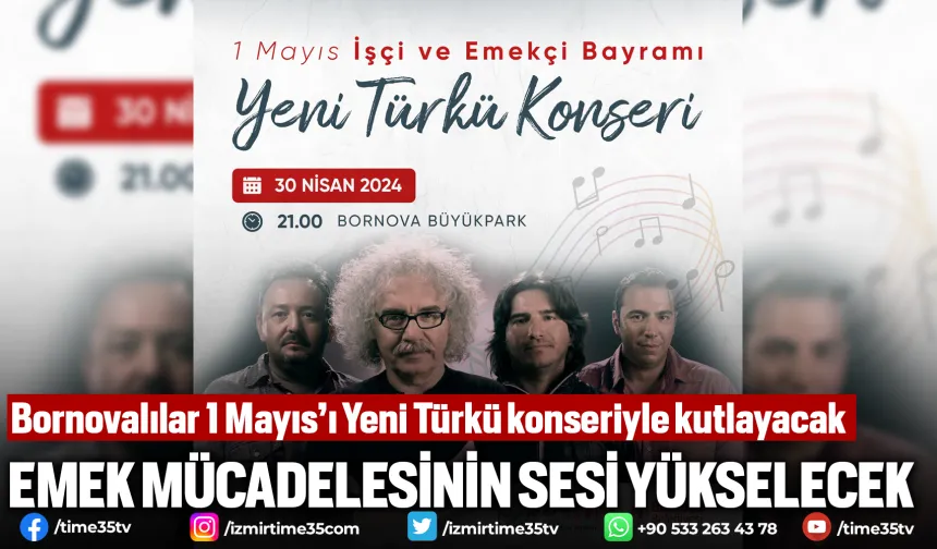 Bornovalılar 1 Mayıs’ı Yeni Türkü konseriyle kutlayacak