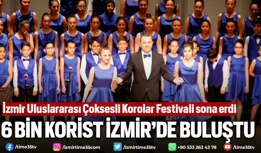İzmir Uluslararası Çoksesli Korolar Festivali sona erdi
