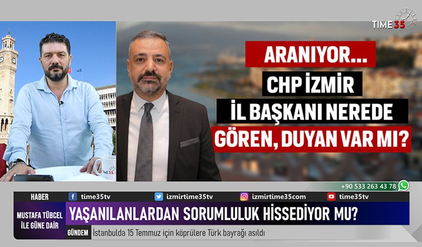CHP İzmir İl Başkanı Aslanoğlu Nerede?
