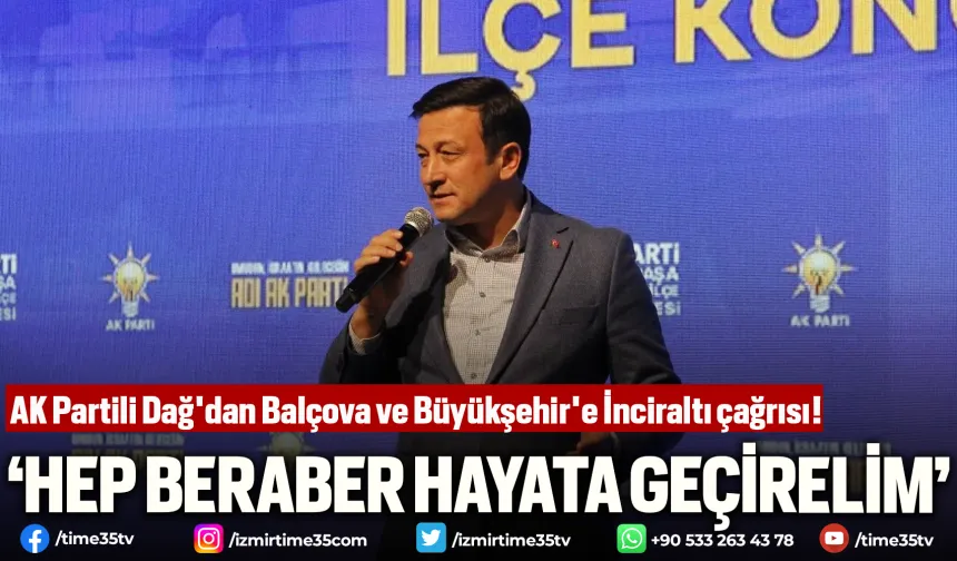 AK Partili Dağ'dan Büyükşehir'e İnciraltı çağrısı!