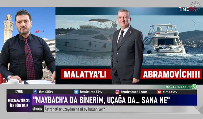 Malatya’lı Abramovich  “Maybach'a da binerim, Uçağa da… sana ne"