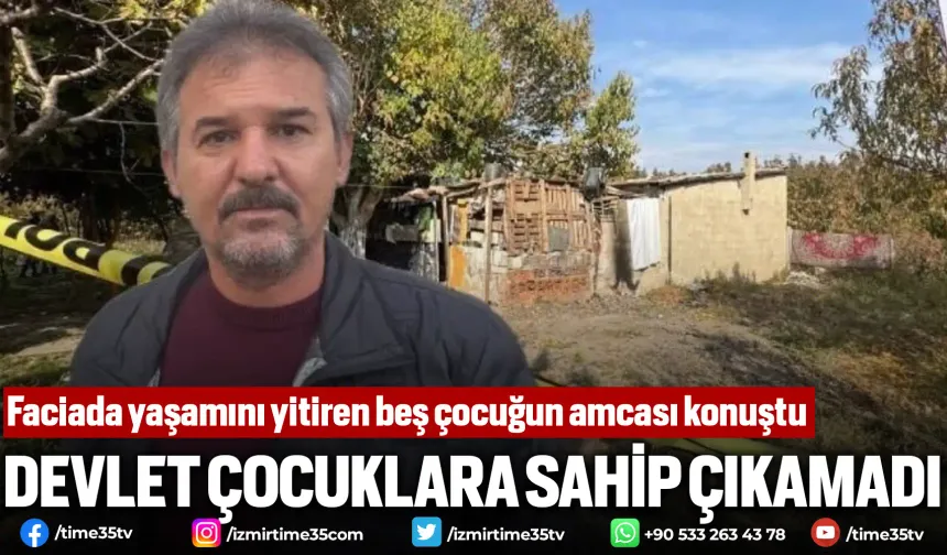 Faciada yaşamını yitiren beş çocuğun amcası konuştu