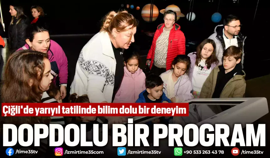 Çiğli'de yarıyıl tatilinde bilim dolu bir deneyim