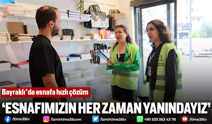Bayraklı'da esnafa hızlı çözüm
