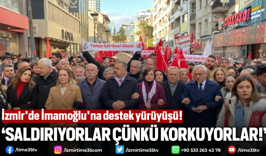 İzmir'de İmamoğlu'na destek yürüyüşü!