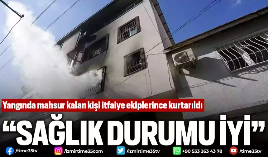 Yangında mahsur kalan kişi itfaiye ekiplerince kurtarıldı