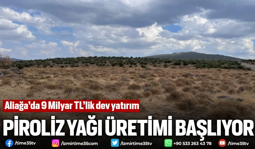 Aliağa’da 9 Milyar TL’lik dev yatırım