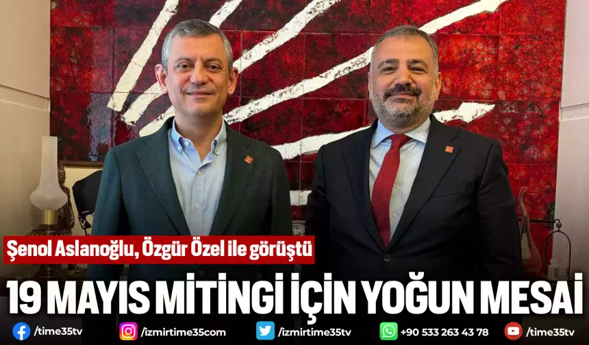 Aslanoğlu, Özgür Özel ile görüştü: 19 Mayıs mitingi için yoğun mesai