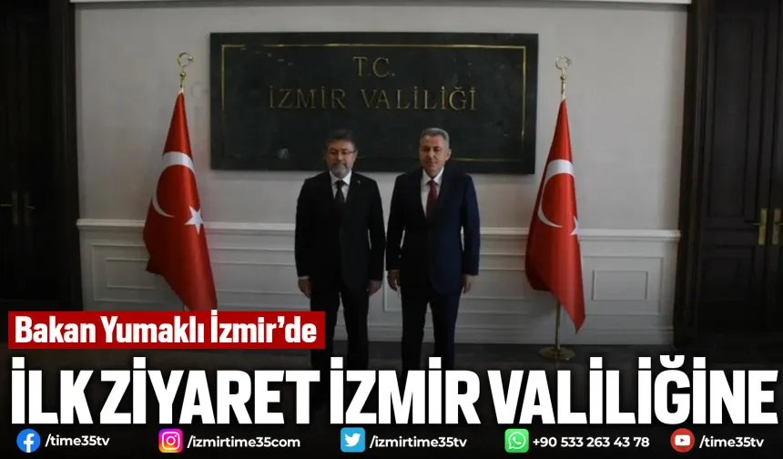 Bakan Yumaklı, İzmir Valiliğini ziyaret etti