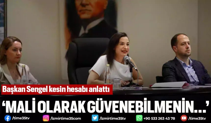 Başkan Sengel kesin hesabı anlattı