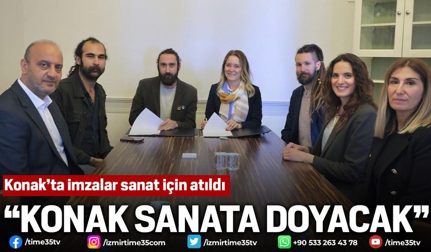 Konak’ta imzalar sanat için atıldı
