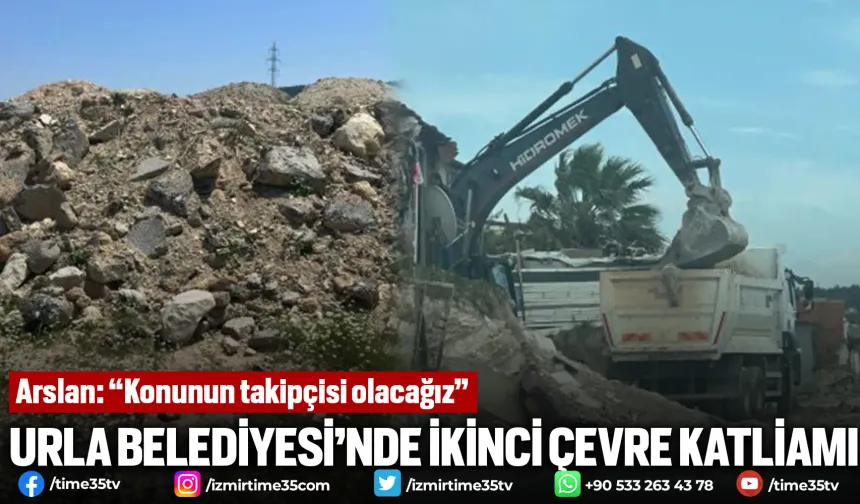 Urla Belediyesi’nde ikinci çevre katliamı