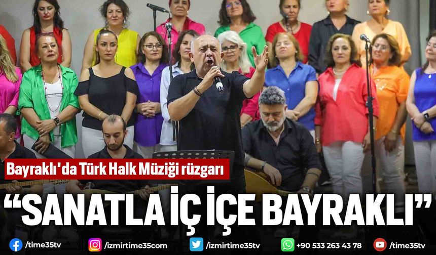 Bayraklı'da Türk Halk Müziği rüzgarı