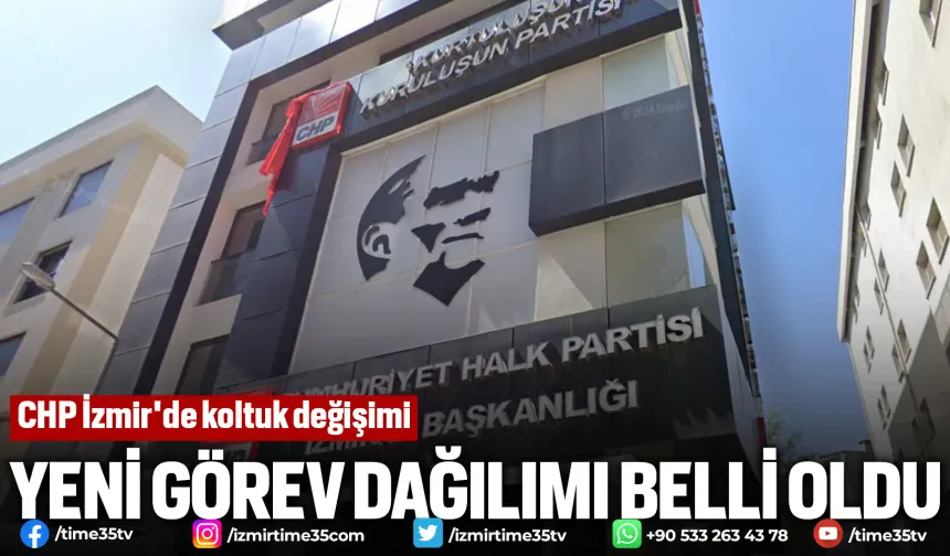 CHP İzmir İl Yönetiminde beklenen rotasyon gerçekleşti