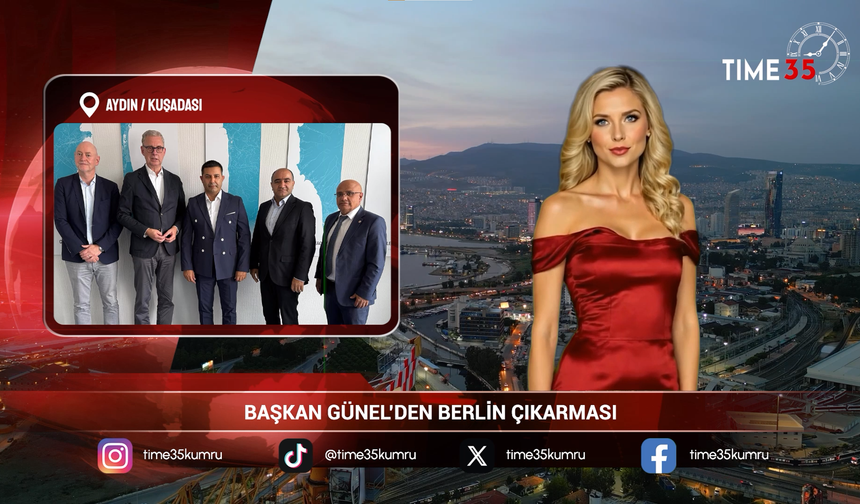 BAŞKAN GÜNEL’DEN BERLİN ÇIKARMASI