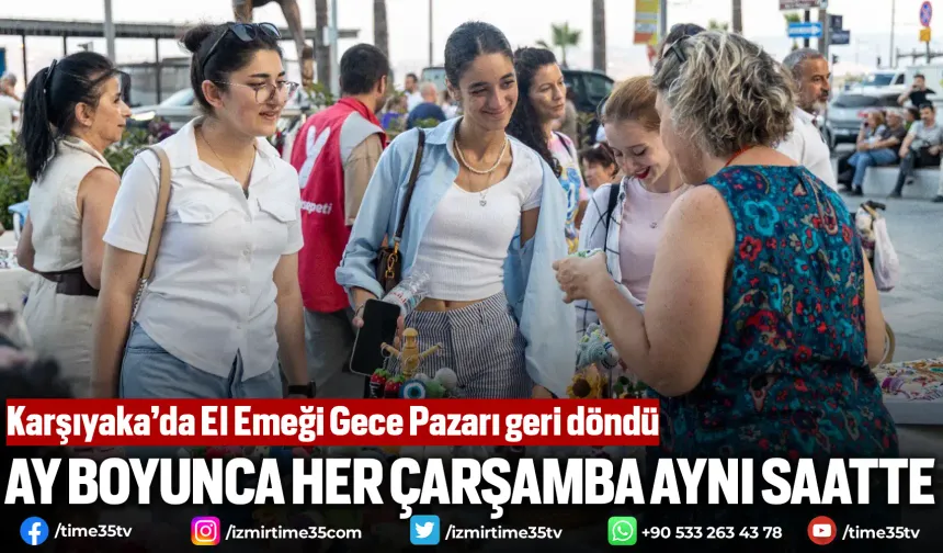Karşıyaka’da El Emeği Gece Pazarı geri döndü