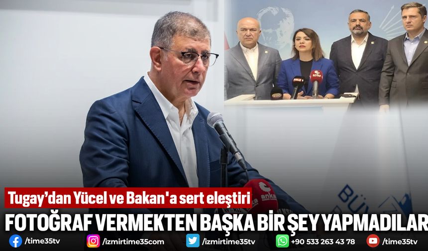 Tugay’dan Yücel ve Bakan'a sert eleştiri