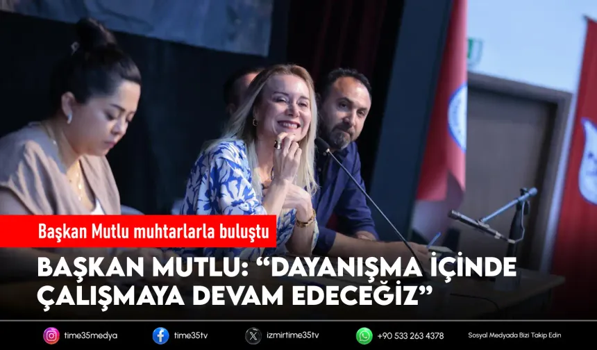 Başkan Mutlu muhtarlarla buluştu