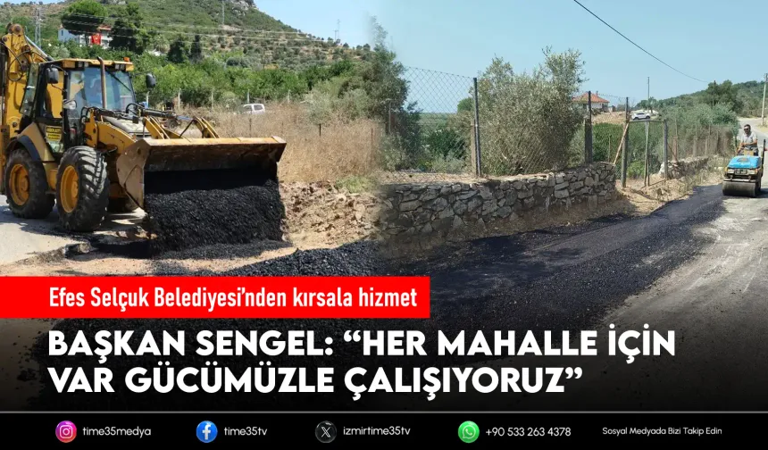 Efes Selçuk Belediyesi’nden kırsala hizmet