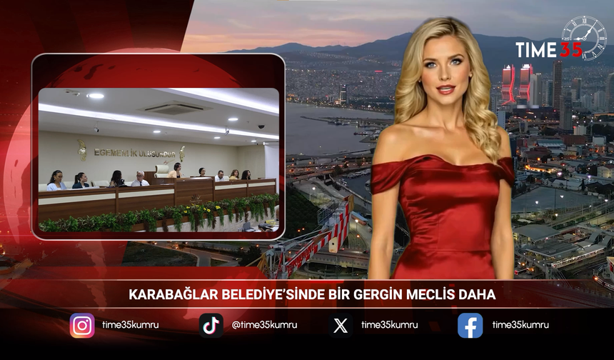 KARABAĞLAR BELEDİYE’SİNDE BİR GERGİN MECLİS DAHA