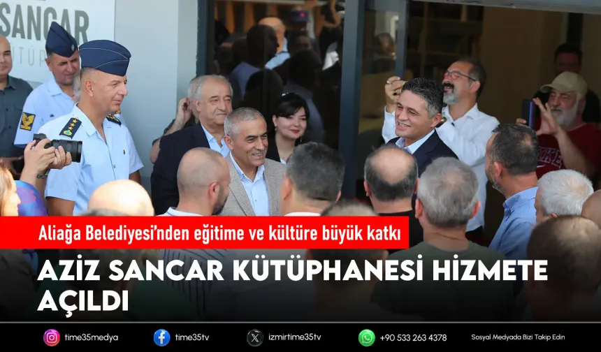 Aliağa'da Aziz Sancar Kütüphanesi hizmete açıldı