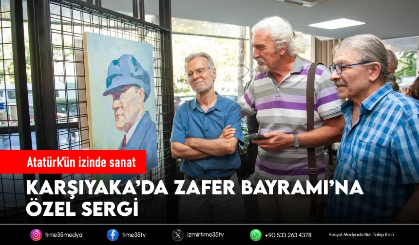 Karşıyaka’da Zafer Bayramı’na özel sergi
