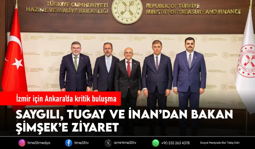 Saygılı, Tugay ve İnan’dan Bakan Şimşek’e ziyaret