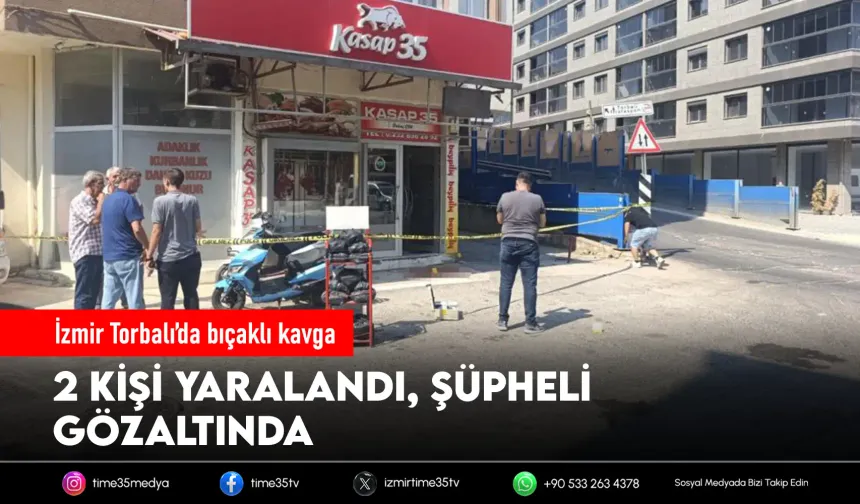 Torbalı’da alacak verecek kavgası kanlı bitti: 2 yaralı