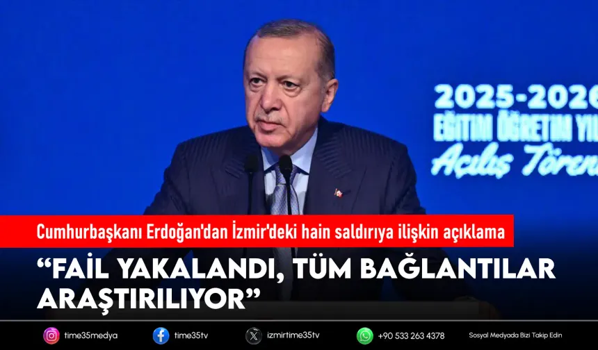 Cumhurbaşkanı Erdoğan'dan İzmir'deki hain saldırıya ilişkin açıklama