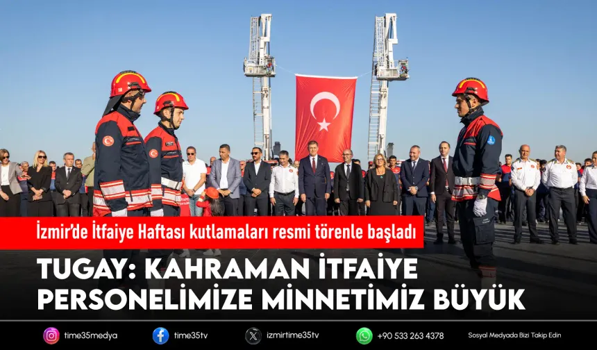 İzmir’de İtfaiye Haftası kutlamaları resmi törenle başladı