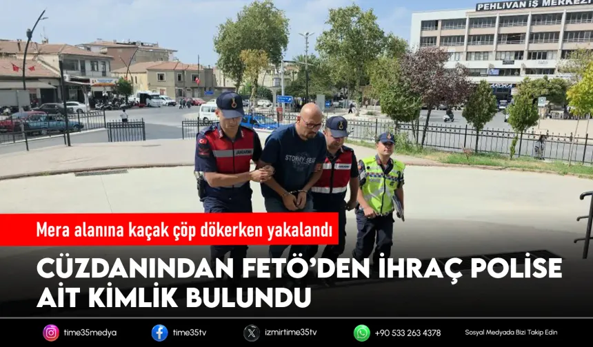 İzmir Büyükşehir personeli, FETÖ'den ihraç polis kimliğiyle yakalandı
