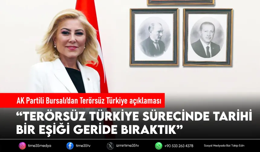 AK Partili Bursalı: Terörsüz Türkiye yolunda tarihi eşik aşıldı