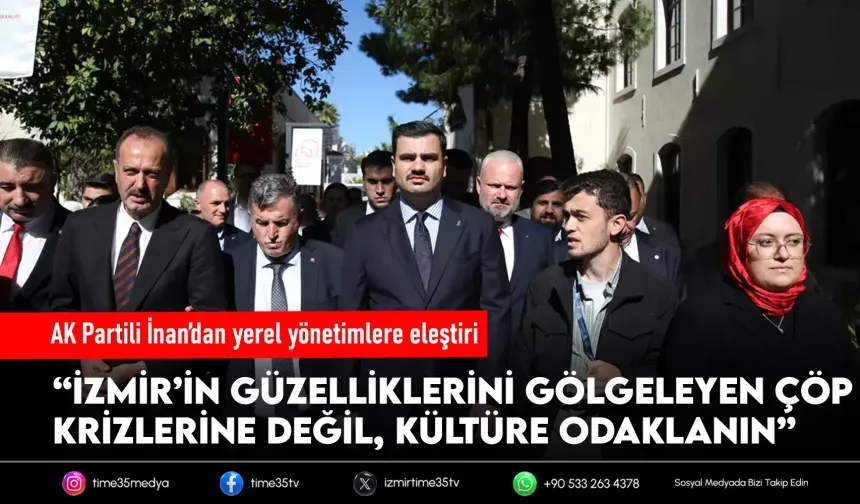 AK Partili İnan’dan yerel yönetimlere eleştiri