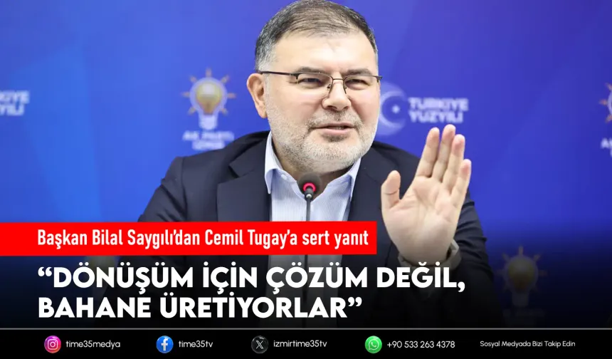 Başkan Bilal Saygılı’dan Cemil Tugay’a sert yanıt