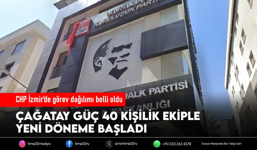 CHP İzmir’de görev dağılımı belli oldu